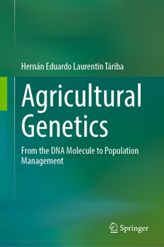 Hardcover Agricultural Genetics: From the DNA Molecule to Population Management Book