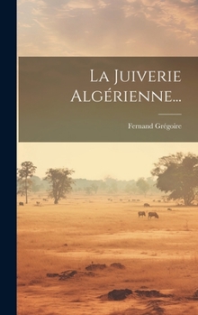 Hardcover La Juiverie Algérienne... [French] Book