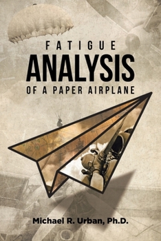 Paperback Fatigue Analysis of a Paper Airplane Book