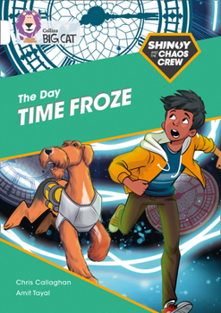 Paperback The Shinoy and the Chaos Crew: The Day Time Froze: Band 10/White Book