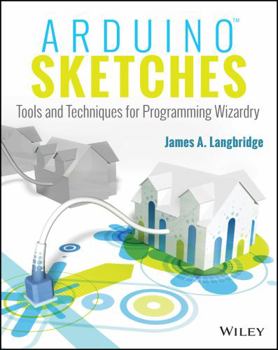 Paperback Arduino Sketches: Tools and Techniques for Programming Wizardry Book