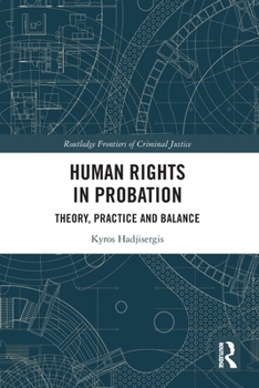 Paperback Human Rights in Probation: Theory, Practice and Balance Book