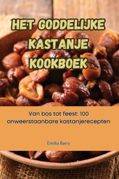 Paperback Het Goddelijke Kastanje Kookboek [Dutch] Book