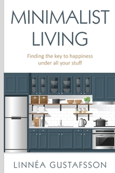 Paperback Minimalist Living: Finding The Key To Happiness Under All Your Stuff Book