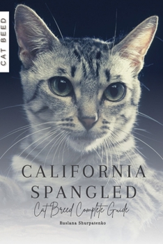 Paperback California Spangled: Cat Breed Complete Guide Book