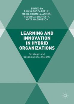 Hardcover Learning and Innovation in Hybrid Organizations: Strategic and Organizational Insights Book