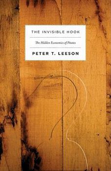 Paperback The Invisible Hook: The Hidden Economics of Pirates Book