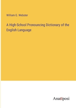 Paperback A High-School Pronouncing Dictionary of the English Language Book