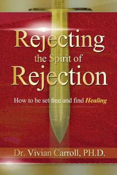 Paperback Rejecting The Spirit of Rejection Book