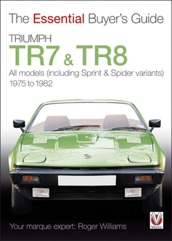 Paperback Triumph TR7 & TR8: All Models (Including Sprint & Spider Variants) 1975 to 1982 Book