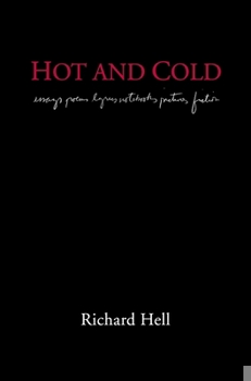 Hardcover Hot and Cold: The Works of Richard Hell Book