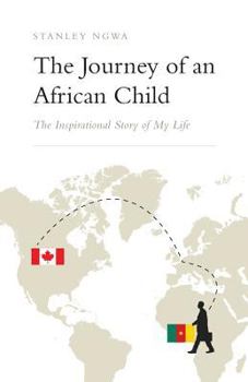 Paperback The Journey of an African Child: The Inspirational Story of My Life Book