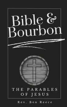 Paperback Bible & Bourbon: The Parables of Jesus Book