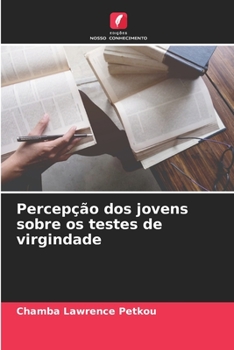 Paperback Percepção dos jovens sobre os testes de virgindade [Portuguese] Book