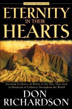 Eternity in Their Hearts:Startling Evidence of Belief in the One True God in Hundreds of Cultures Throughout the World