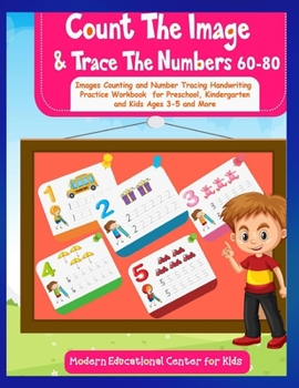 Paperback Count The Images And Trace The Numbers 60-80: Images Counting And Number Tracing Handwriting Practice Workbook For Preschool, Kindergarten and Kids Ag Book