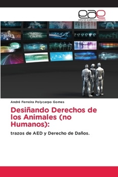 Desi�ando Derechos de los Animales (no Humanos)