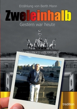 Paperback Gestern war heute: Band 3 der Trilogie: Zweieinhalb [German] Book