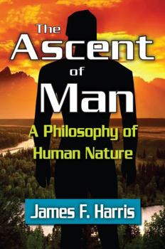 Paperback The Ascent of Man: A Philosophy of Human Nature Book