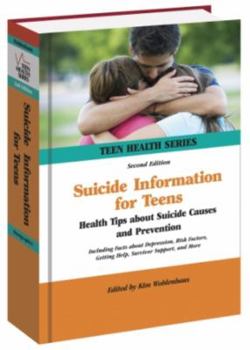 Hardcover Suicide Information for Teens: Health Tips About Suicide Causes and Prevention (Teen Health Series) Book