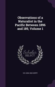 Hardcover Observations of a Naturalist in the Pacific Between 1896 and 189, Volume 1 Book