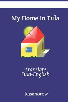 Paperback My Home in Fula: Translate Fula-English Book