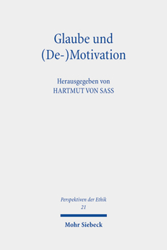 Paperback Glaube Und (De-)Motivation: Beitrage Zur Theologischen Ethik [German] Book