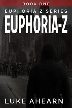 Paperback Euphoria Z, Book One: The Euphoria Z Series in Novella Form Book