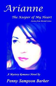 Paperback Arianne - The Keeper of My Heart: A Mystery Romance Novel Book