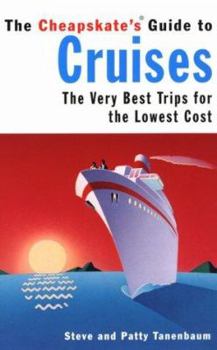Paperback The Cheapskate's Guide to Cruises: The Very Best Trips for the Lowest Cost Book