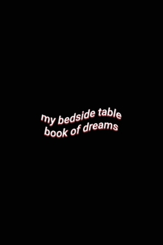 my beside table book of dreams: Blank Lined Paper Journal