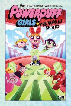 Hardcover Powerpuff Girls: The Bureau of Bad Book