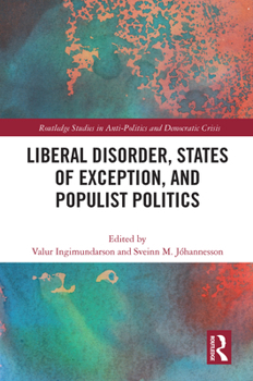 Paperback Liberal Disorder, States of Exception, and Populist Politics Book