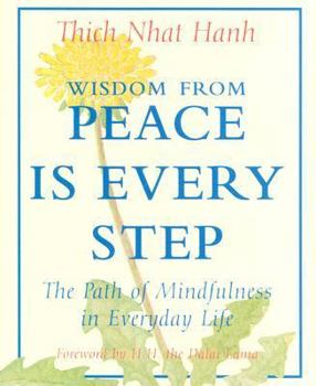 Hardcover Wisdom from Peace Is Every Step: The Path of Mindfulness in Everyday Life Book