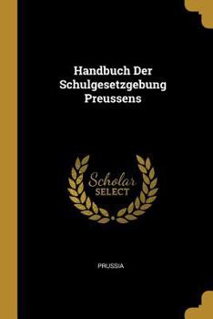 Paperback Handbuch Der Schulgesetzgebung Preussens [German] Book