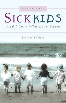 Paperback Sick Kids and Those Who Love Them Book