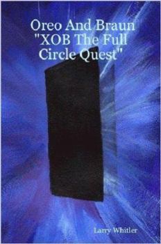 Paperback Oreo And Braun "XOB The Full Circle Quest" Book