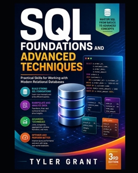Paperback SQL Foundations and Advanced Techniques: Practical Skills for Working with Modern Relational Databases Book