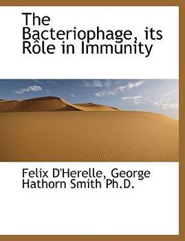 Paperback The Bacteriophage, Its Role in Immunity [Large Print] Book