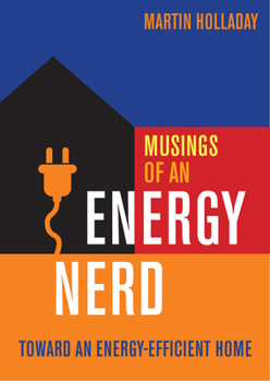 Paperback Musings of an Energy Nerd: Toward an Energy-Efficient Home Book