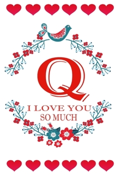 Q I Love About You: Fill In The Blank Love Book ( 6"x9" ) - Valentines Day Journal - Reasons I Love you Book - I Love You Gifts For Her Him: Funny Valentines Day Gift For Her Him