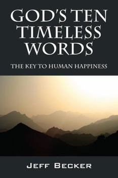 Paperback God's Ten Timeless Words: The Key to Human Happiness Book