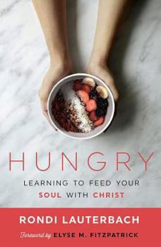 Paperback Hungry: Learning to Feed Your Soul with Christ Book