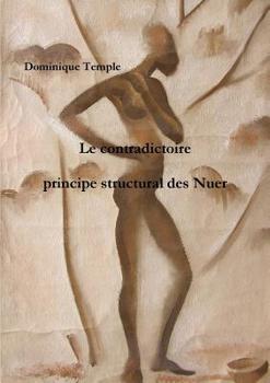 Paperback Le contradictoire, principe structural des Nuer [French] Book