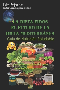 Paperback La Dieta Eidos, el Futuro de la Dieta Mediterránea.: Guía para una nutrición saludable. [Spanish] Book
