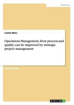 Paperback Operations Management. How process and quality can be improved by strategic project management Book