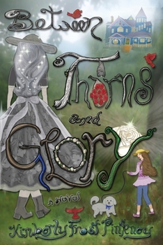 Paperback Between Thorns and Glory Book