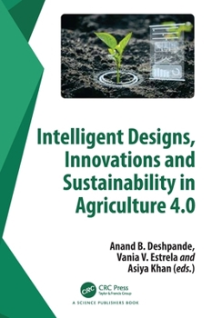 Hardcover Intelligent Designs, Innovations and Sustainability in Agriculture 4.0 Book