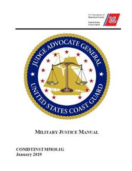 Paperback Military Justice Manual: COMDTINSTM5810.1G January 2019 Book
