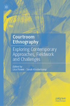 Hardcover Courtroom Ethnography: Exploring Contemporary Approaches, Fieldwork and Challenges Book